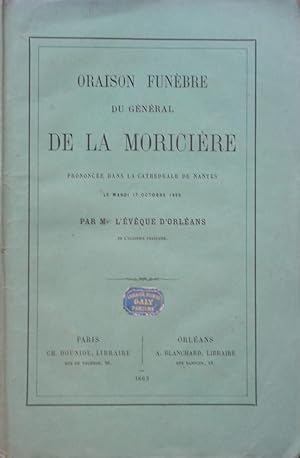 Seller image for Oraison funbre du Gnral de la Moricire prononce dans la Cathdrale de Nantes le mardi 17 Octobre 1865 for sale by Bouquinerie L'Ivre Livre