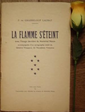 Imagen del vendedor de La flamme s'teint avec l'image dernire du Marchal Ptain, accompagne d'un autographe indit du Gnral Weygand, de l'acadmie Franaise a la venta por Bonnaud Claude