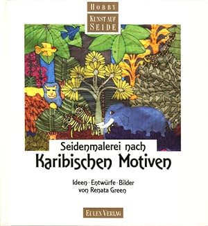 Seller image for Seidenmalerei nach karibischen Motiven : Ideen - Entwrfe - Bilder. for sale by TF-Versandhandel - Preise inkl. MwSt.
