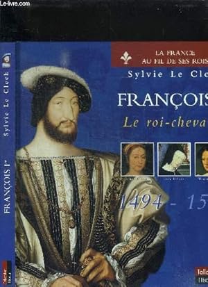 Seller image for FRANCOIS Ier - LE ROI-CHEVALIER 1494-1547 for sale by Le-Livre