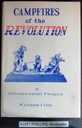 Imagen del vendedor de Campfires of the Revolution: Or, the War of Independence, Illustrated By Thrilling Events and Stories By the Old Continental Soldiers: A Bicentennial Project - Kiwanis Club a la venta por Kurtis A Phillips Bookseller