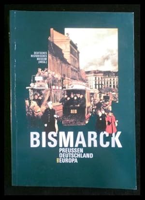 Bild des Verkufers fr Bismarck Preussen, Deutschland und Europa zum Verkauf von ANTIQUARIAT Franke BRUDDENBOOKS