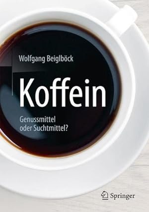 Imagen del vendedor de Koffein : Genussmittel oder Suchtmittel? a la venta por AHA-BUCH GmbH