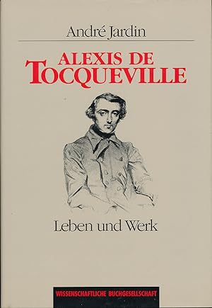 Bild des Verkufers fr Alexis de Tocqueville - Leben und Werk. Aus dem Franz von Linda Grnz. zum Verkauf von Roland Antiquariat UG haftungsbeschrnkt