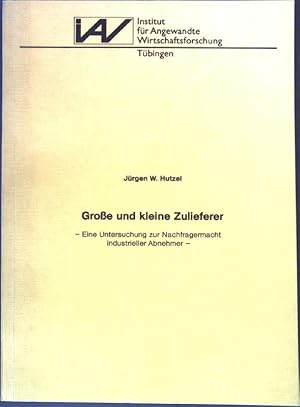 Bild des Verkufers fr Grosse und kleine Zulieferer : e. Unters. zur Nachfragermacht industrieller Abnehmer. Forschungsberichte aus dem Institut fr Angewandte Wirtschaftsforschung / Serie A ; Nr. 29 zum Verkauf von books4less (Versandantiquariat Petra Gros GmbH & Co. KG)