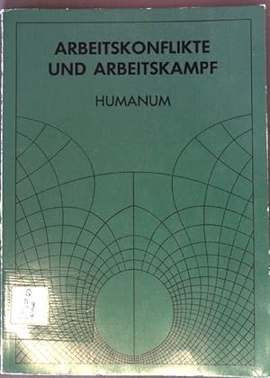 Bild des Verkufers fr Arbeitskonflikte und Arbeitskampf : Auswirkungen u. Berechtigungen von Arbeitskonflikten. Gesellschaft, Kirche, Wirtschaft ; Bd. 6 zum Verkauf von books4less (Versandantiquariat Petra Gros GmbH & Co. KG)