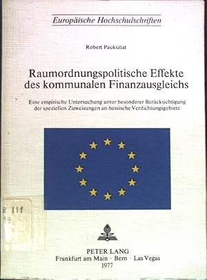 Imagen del vendedor de Raumordnungspolitische Effekte des kommunalen Finanzausgleichs : e. empir. Unters. unter bes. Bercks. d. speziellen Zuweisungen an hess. Verdichtungsgebiete. Europische Hochschulschriften / Reihe 5 / Volks- und Betriebswirtschaft ; Bd. 166 a la venta por books4less (Versandantiquariat Petra Gros GmbH & Co. KG)