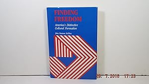 Imagen del vendedor de Finding Freedom: America's Distinctive Cultural Formation a la venta por Gene The Book Peddler