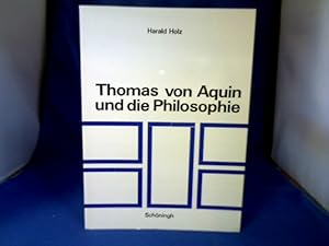 Seller image for Thomas von Aquin und die Philosophie : ihr Verhltnis z. thomas. Theologie in krit. Sicht. for sale by Antiquariat Michael Solder