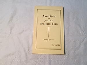 Imagen del vendedor de La Petite Histoire de la Paroisse de Saint-Thodore d'Acton. a la venta por Doucet, Libraire/Bookseller