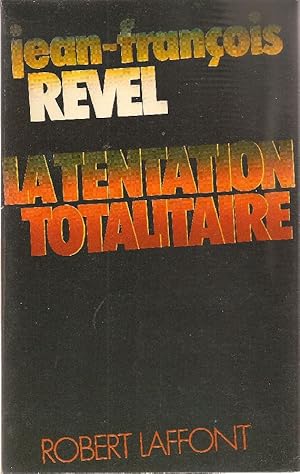 La tentation totalitaire