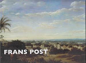 Frans Post : (1612-1680) ; Maler des Verlorenen Paradieses ; [Haus der Kunst München 2. Juni - 17...