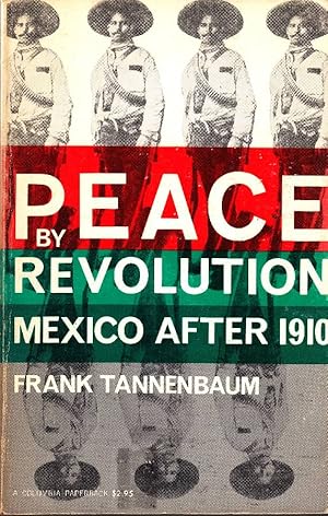 Peace by Revolution: Mexico after 1910