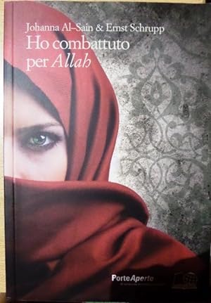 Immagine del venditore per Ho combattuto per Allah.: Una donna alla ricerca della verit. venduto da Studio Bibliografico Adige