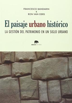 Seller image for EL PAISAJE URBANO HISTORICO: LA GESTION DEL PATRIMONIO EN UN SIGLO URBANO for sale by LIBROPOLIS