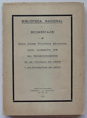 Homenaje a Don José Toribio Medina con ocasión de su fallecimiento 21 de Octubre de 1852 - 11 de ...