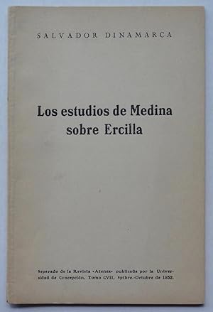 Los estudios de Medina sobre Ercilla [offprint from la revista "Atenea," Vol. CVII, Sep-Oct 1952]