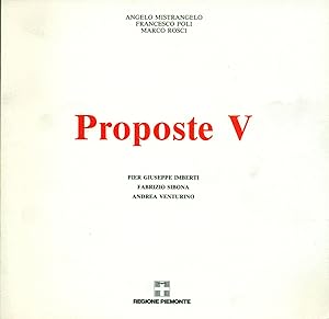 Bild des Verkufers fr Proposte V. Pier Giuseppe Imberti, Fabrizio Sibona, Andrea Venturino zum Verkauf von Studio Bibliografico Marini