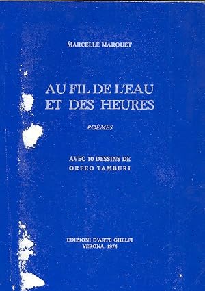 Image du vendeur pour Au fil de l&#39;eau et des heures. Pomes mis en vente par Studio Bibliografico Marini