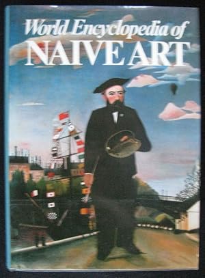 Seller image for WORLD ENCYCLOPEDIA OF NAIVE ART for sale by A&F.McIlreavy.Buderim Rare Books