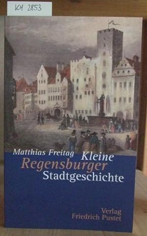 Bild des Verkäufers für Kleine Regensburger Stadtgeschichte. 2.,aktual.Aufl., zum Verkauf von Versandantiquariat Trüffelschwein