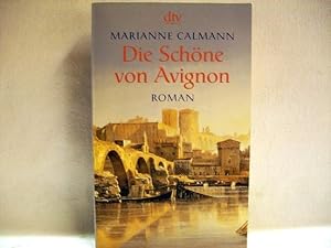 Die Schöne von Avignon : Roman Marianne Calmann. Aus dem Engl. von Ulrike Seeberger