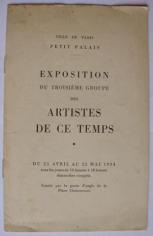 Imagen del vendedor de Exposition du Troisime Groupe des Artistes de ce temps. Ville de Paris, Petit Palais. 25 Avril au 25 Mai 1934. a la venta por Roe and Moore