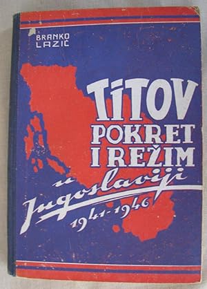 Seller image for Titov Pokret I Rezim U Jugoslaviji, 1941-1946 for sale by Dale A. Sorenson