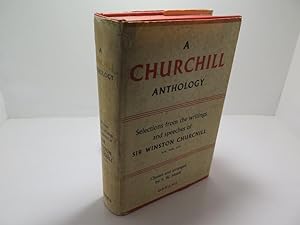 A Churchill Anthology: Selections from the writings and speeches of Sir Winston Churchill