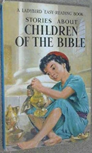 Seller image for Stories About Children of the Bible (Ladybird Easy-Reading Book, Series 606A) for sale by M.Roberts - Books And ??????