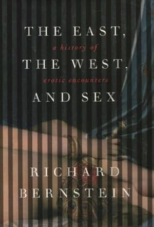 Immagine del venditore per The East, The West, And Sex: A History of Erotic Encounters venduto da Kenneth A. Himber