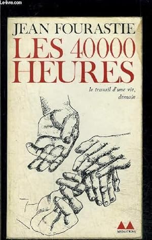 Image du vendeur pour LES 40000 HEURES- LE TRAVAIL D UNE VIE, DEMAIN mis en vente par Le-Livre