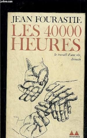 Image du vendeur pour LES 40000 HEURES- LE TRAVAIL D UNE VIE, DEMAIN mis en vente par Le-Livre