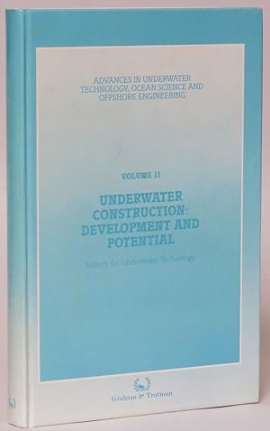 Seller image for Underwater Construction: Development and Potential (Advances in Underwater Technology, Ocean Science and Offshore Engineering Vol. 11) for sale by Eureka Books