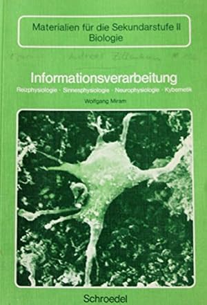 Informationsverarbeitung Reizphysiologie, Sinnesphysiologie, Neurophysiologie, Kybernetik. Materi...