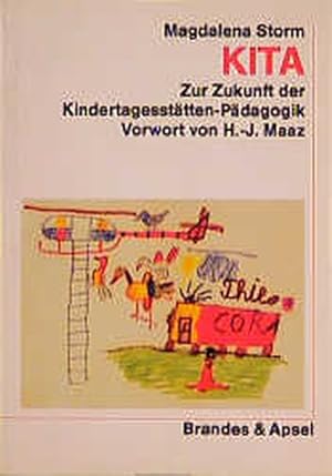 KITA: Zur Zukunft der Kindertagesstätten-Pädagogik