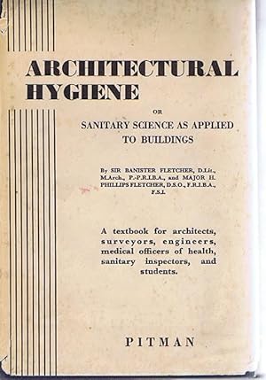 Immagine del venditore per Architectural Hygiene or Sanitary Science as Applied to Buildings venduto da Lazy Letters Books