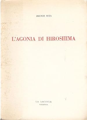Immagine del venditore per L&#39;agonia di Hiroshima venduto da Studio Bibliografico Marini