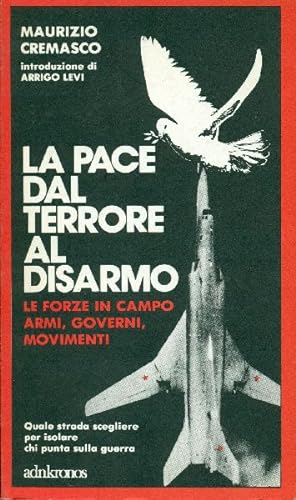 Bild des Verkufers fr La pace dal terrore al disarmo zum Verkauf von Studio Bibliografico Marini