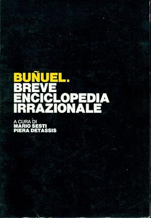Seller image for Bunuel. Breve Enciclopedia Irrazionale for sale by Studio Bibliografico Marini