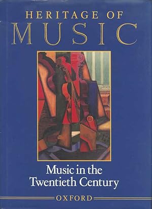 Heritage of Music Volume IV: Music in the Twentieth Century