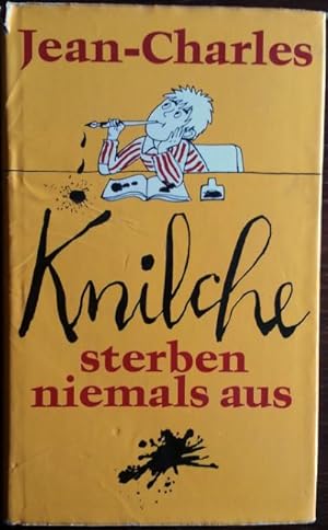 Knilche sterben niemals aus. Aus dem Kindermund von kleinen und großen Leuten.