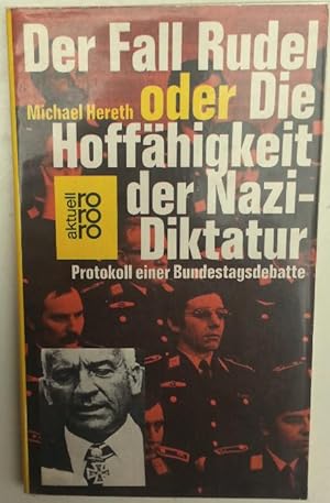 Seller image for Der Fall Rudel oder Die Hoffhigkeit der Nazi-Diktatur. Protokoll einer Bundestagsdebatte.' for sale by buch-radel