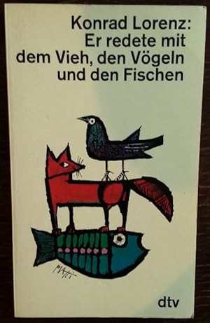 Er redete mit dem Vieh, den Vögeln und den Fischen.