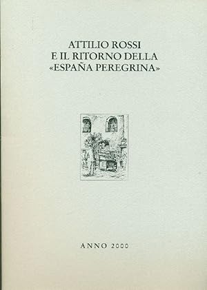 Seller image for Attilio Rossi e il ritorno della &#39;&#39;Espana peregrina&#39;&#39; for sale by Studio Bibliografico Marini