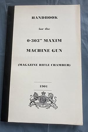 HANDBOOK FOR THE 0.303 MAXIM MACHINE GUN 1901