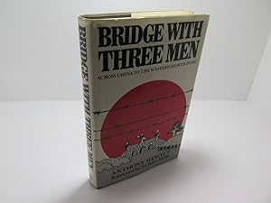 Seller image for Bridge with Three Men, Across China tothe western heaven in 1942 for sale by The Secret Bookshop