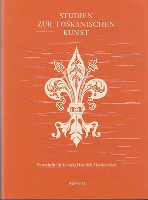 Studien zur toskanischen Kunst : Festschrift f. Ludwig Heinrich Heydenreich zum 23. März 1963 / [...