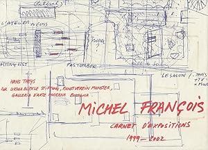 Seller image for Michel Franois : carnet d`expositions 1999 - 2002 [anlsslich der Ausstellungen Michel Franois in der Ursula-Blickle-Stiftung, Kraichtal, 17. November - 15. Dezember 2002, dem Westflischen Kunstverein, Mnster, 14. Februar - 12. April 2002 und der Galleria d`Arte Moderna, Bologna, 30. April - 30. Juni 2003] / Hans Theys. Ursula-Blickle-Stiftung Kraichtal . [Hrsg.: Carina Plath und Peter Weiermair. bers.: Emiliano Battista .] for sale by Licus Media