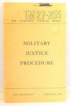 Bild des Verkufers fr War Department Technical Manual TM 27-255 Military Justice Procedure zum Verkauf von The Parnassus BookShop
